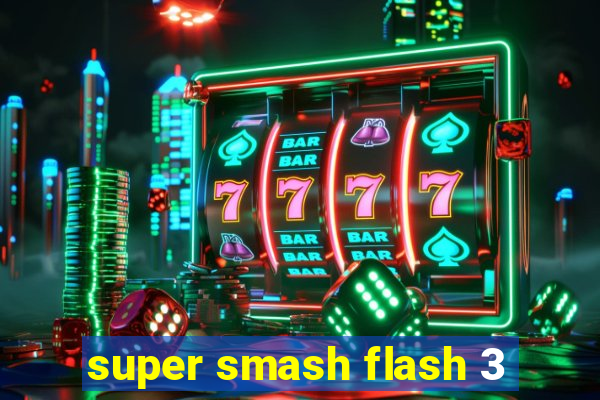 super smash flash 3